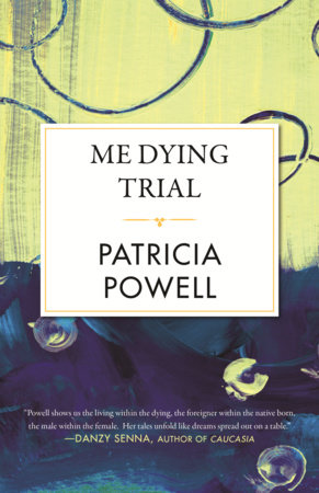 Me Dying Trial by Patricia Powell