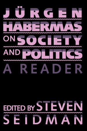 Jurgen Habermas on Society and Politics by Juergen Habermas