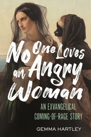 No One Loves an Angry Woman by Gemma Hartley