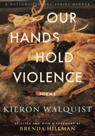 Our Hands Hold Violence by Kieron Walquist