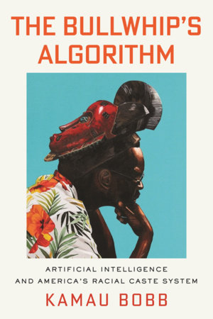 The Bullwhip's Algorithm by Kamau Bobb