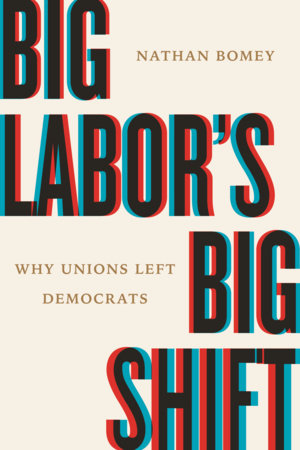 Big Labor's Big Shift by Nathan Bomey