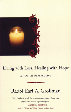 Living with Loss, Healing with Hope by Earl A. Grollman