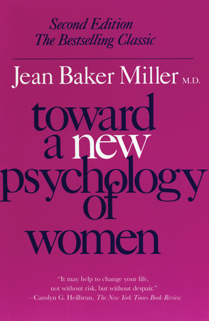 Toward a New Psychology of Women by Jean Baker Miller