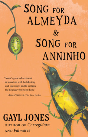 Song for Almeyda and Song for Anninho by Gayl Jones