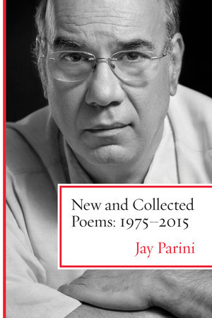 New and Collected Poems: 1975-2015 by Jay Parini