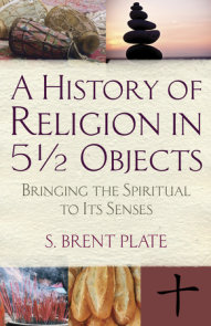 A History of Religion in 5½ Objects