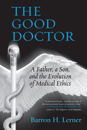 The Good Doctor by Barron H. Lerner