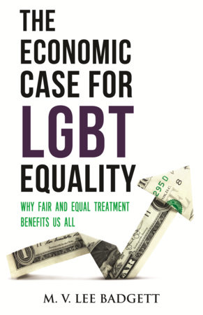 The Economic Case for LGBT Equality by M. V. Lee Badgett