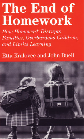The End of Homework by Etta Kralovec and John Buell