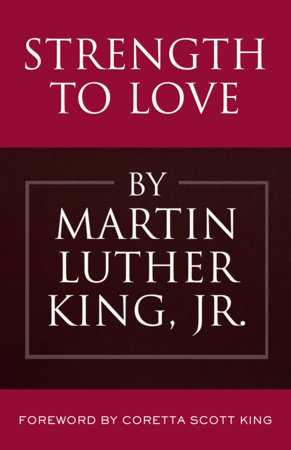 Strength to Love by Martin Luther King, Jr.