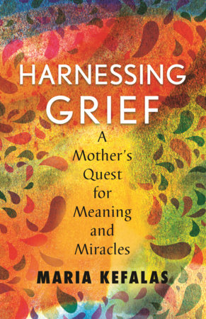 Harnessing Grief by Maria J. Kefalas