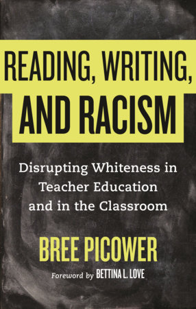 Reading, Writing, and Racism by Bree Picower