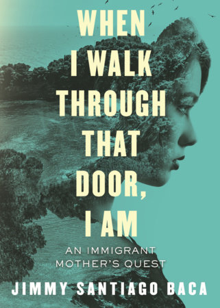 When I Walk Through That Door, I Am by Jimmy Santiago Baca