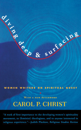 Diving Deep & Surfacing by Carol P. Christ