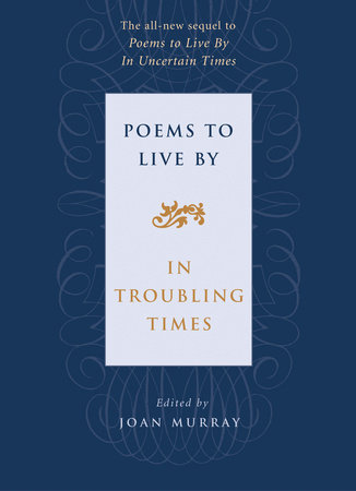 Poems to Live By in Troubling Times by Joan Murray