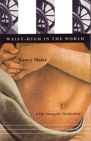 Waist-High in the World by Nancy Mairs