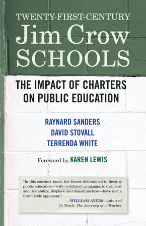 Twenty-First-Century Jim Crow Schools by Raynard Sanders, David Stovall and Terrenda White
