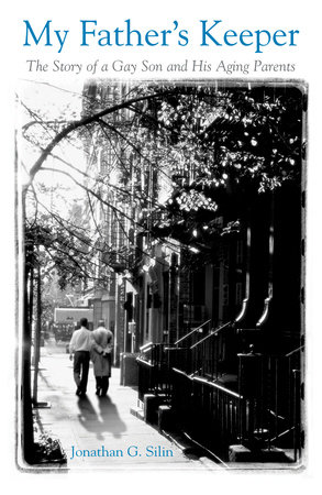 My Father's Keeper by Jonathan G. Silin