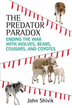 The Predator Paradox by John A. Shivik