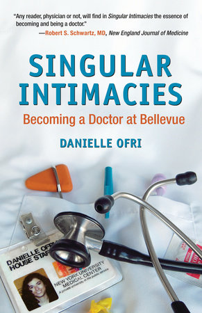 Singular Intimacies by Danielle Ofri, MD