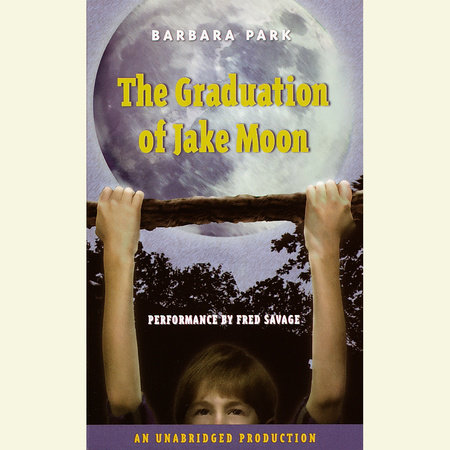 The Graduation of Jake Moon by Barbara Park