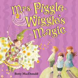Mrs. Piggle-Wiggle's Magic