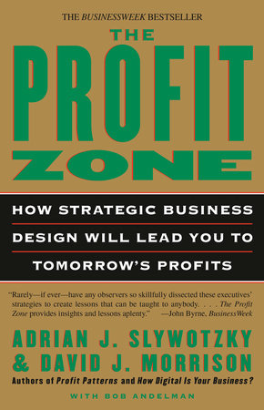 The Profit Zone by Adrian J. Slywotzky, David J. Morrison and Bob Andelman