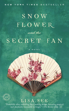 Snow Flower and the Secret Fan by Lisa See