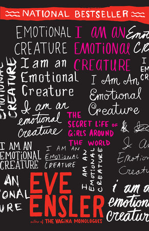I Am an Emotional Creature by Eve Ensler