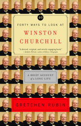 Forty Ways to Look at Winston Churchill