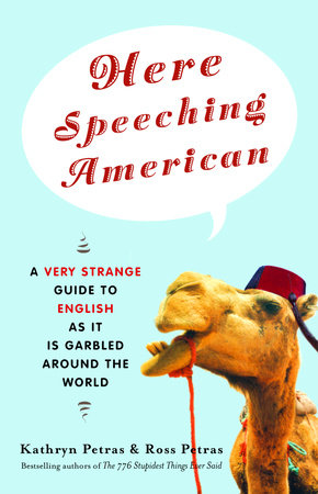Here Speeching American by Kathryn Petras and Ross Petras