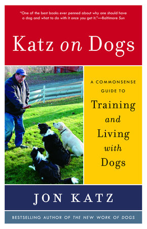 Katz on Dogs by Jon Katz