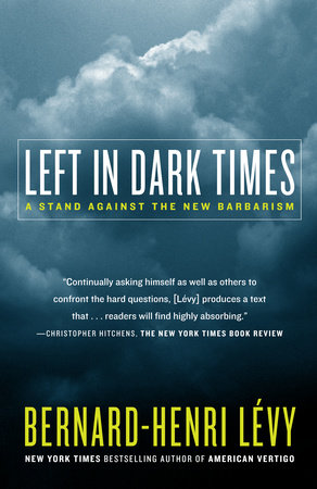 Left in Dark Times by Bernard-Henri Lévy