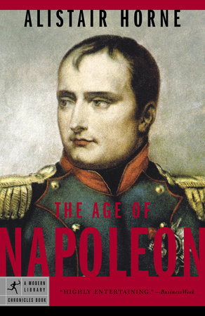 The Age of Napoleon by Alistair Horne
