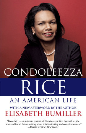 Condoleezza Rice: An American Life by Elisabeth Bumiller