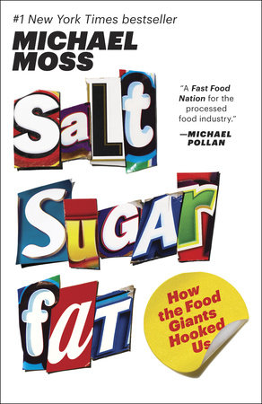 Salt Sugar Fat by Michael Moss