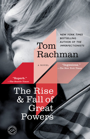 The Rise & Fall of Great Powers by Tom Rachman