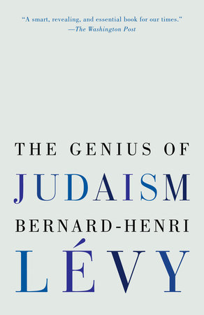 The Genius of Judaism by Bernard-Henri Lévy