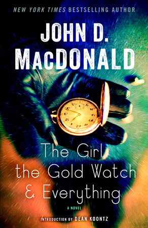 The Girl, the Gold Watch & Everything by John D. MacDonald