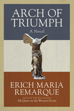 Arch of Triumph by Erich Maria Remarque