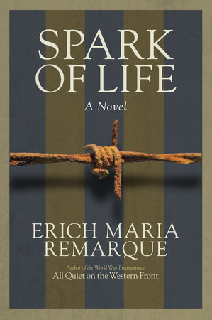 Spark of Life by Erich Maria Remarque