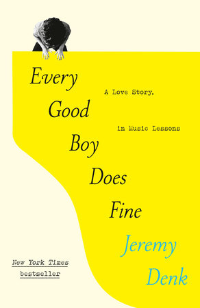Every Good Boy Does Fine by Jeremy Denk