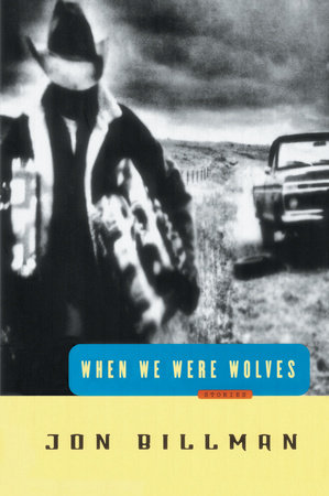When We Were Wolves by Jon Billman