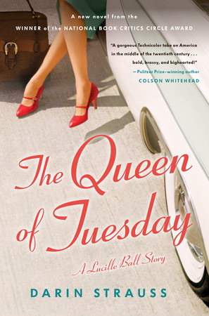 The Queen of Tuesday by Darin Strauss