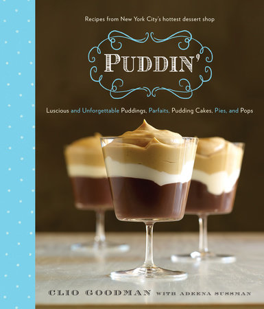 Puddin' by Clio Goodman and Adeena Sussman