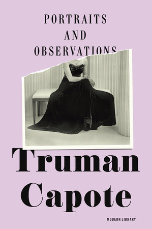 Portraits and Observations by Truman Capote