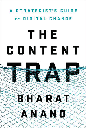 The Content Trap by Bharat Anand