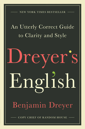 Dreyer S English By Benjamin Dreyer Penguinrandomhouse Com Books