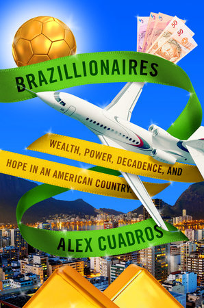 Brazillionaires by Alex Cuadros
